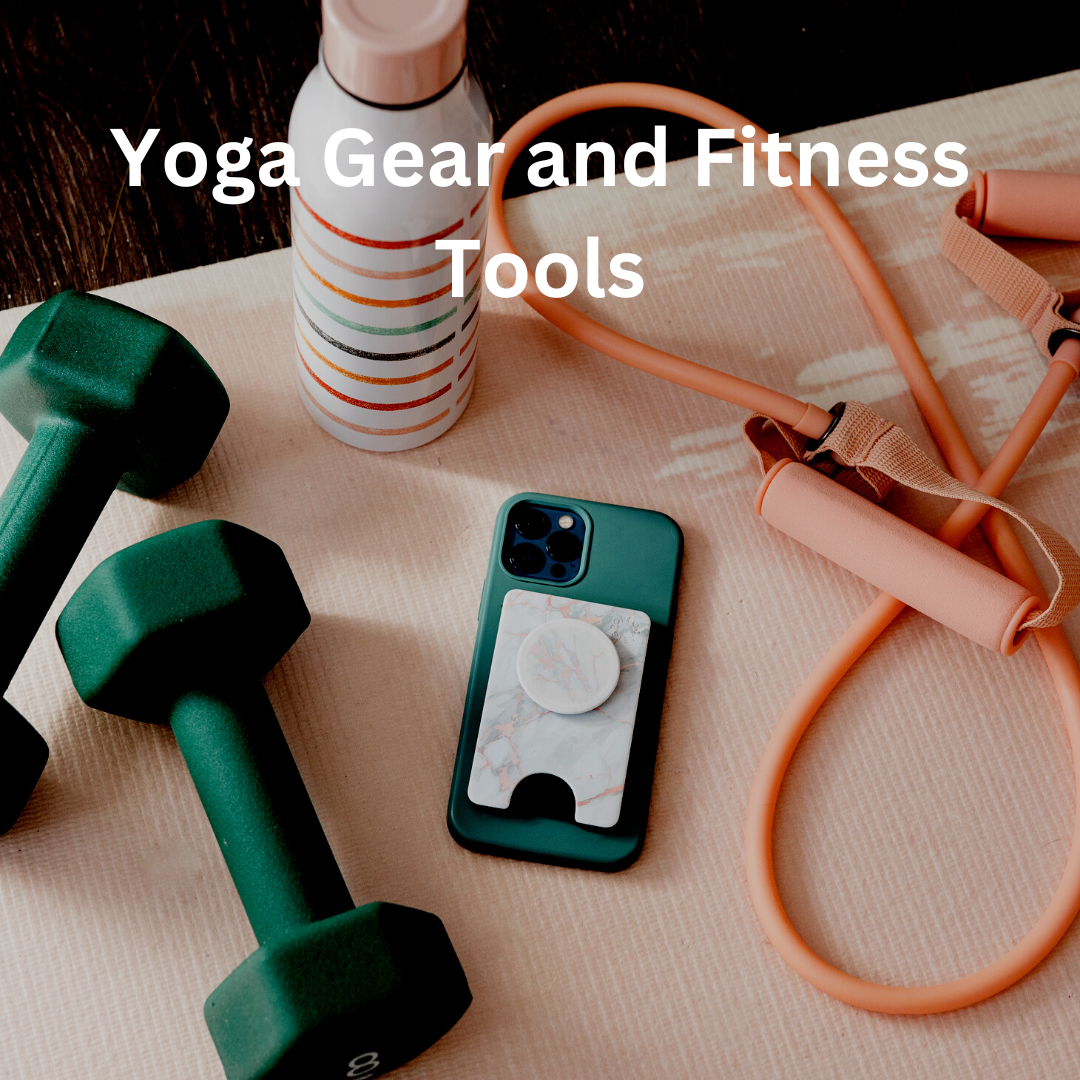 Yoga Gear, Fitness Tools and Accessories